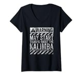 Womens Funny Warning Sign May Start Talking About Kalimba V-Neck T-Shirt