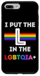 Coque pour iPhone 7 Plus/8 Plus Pride I put the L in the LGBTQIA+ Rainbow pour hommes, femmes et enfants