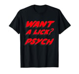 Want a lick? Psych T-Shirt