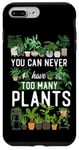 iPhone 7 Plus/8 Plus Plant Lover Gardening You Can Never Have Too Many Plants Case