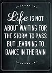 coole Life is not about waiting for the storm to pass but learning how to dance in the rain inspiration quote poster art print size appox A4