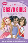 Brave Girls: Beautiful You  A 90Day Devotional