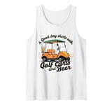 A Good Day Starts With Golf Carts And Beer Golf Tank Top