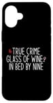 Coque pour iPhone 16 Plus Vrai Crime Glass of Wine In Bed by Nine Funny Fan Meme