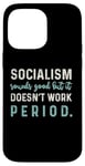 Coque pour iPhone 14 Pro Max Anti-éveil politique conservateur - Le socialisme ne fonctionne pas