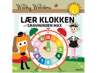 Wacky Wonders - Lær Klokken Med Gravhunden Max | Helle Louise Holst | Språk: Danska