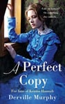 A Perfect Copy  A Gripping Historical Mystery  Love lies and deceit in a stylish Jewish family saga.