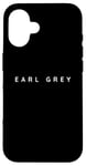 iPhone 16 Earl Grey Tea Lovers Contemporary Font Herbal Tea Shop Idea Case