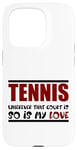 Coque pour iPhone 15 Pro Où que se trouve ce court, le tennis l'est aussi, mon amour, les amateurs de tennis