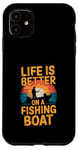 Coque pour iPhone 11 Life is Better on a Fishing Boat Bateau Lac Retro