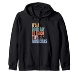 It's A Good Day To Teach Tiny Musicians Music Teacher Groovy Zip Hoodie