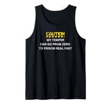 My Temper Can Go From Zero To Prison Real Fast Tank Top