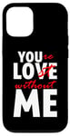 iPhone 12/12 Pro You're Lost Without Me Married Couple Life Case