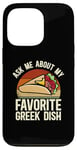 iPhone 13 Pro Ask Me About My Favorite Greek Dish Mediterranean Cuisine Case