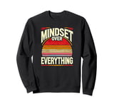 Mindful Motivational Quote, Mindset Over Everything, Success Sweatshirt