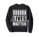 Unborn Lives Matter Sweatshirt