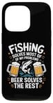 iPhone 13 Pro Fishing Solves Most Of My Problems Beer Solves The Rest Case