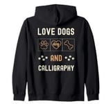 Love Dogs Calligraphy Pen Lettering Art Dog Owners Walker Zip Hoodie