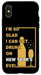 iPhone X/XS I'm So Glad I Can Get Drunk On New Year's Eve! Funny Quote Case