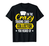 Trading Card Collector Crazy Trading Cards Booster box T-Shirt