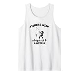 Women Fishers Wish A Big Catch + Witness Funny Fishing Shirt Tank Top