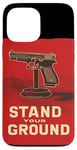 Coque pour iPhone 13 Pro Max Cool Stand Your Ground Statement pour homme et femme