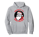 Naughty I'll make you nice Adult Humor Dirty Santa Pullover Hoodie