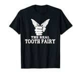 The Real Tooth Fairy Bold Statement T-Shirt