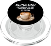 Depresso Feeling When You Run Of Coffee Caféine Drôle PopSockets PopGrip pour MagSafe