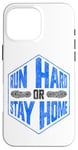 iPhone 16 Pro Max Running Runner Half Marathon Run Hard Or Stay Home Case