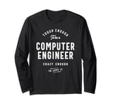 Tough Enough to Be a Computer Engineer Long Sleeve T-Shirt