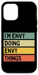 Coque pour iPhone 12/12 Pro Citation personnalisée humoristique I'm Envy Doing Envy Things