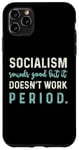 Coque pour iPhone 11 Pro Max Anti-éveil politique conservateur - Le socialisme ne fonctionne pas