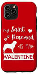 iPhone 11 Pro St. Bernard Valentine’s Day My Saint Bernard Is My Valentine Case