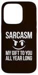 iPhone 14 Pro Sarcasm My Gift to You All Year Long Sarcastic Face Reaction Case