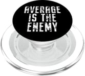 Average Is The Enemy Training Workout Running Fitness Gym PopSockets PopGrip for MagSafe