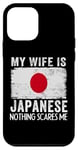 iPhone 12 mini My Wife Is Japanese Nothing Scares Me Husband Case