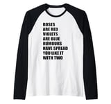 Roses Are Red Rumours Have Spread You Like It With Two Rhyme Raglan Baseball Tee