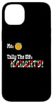 iPhone 14 Plus "Tally The Elf: NAUGHTY!" Innocent Funny Christmas Holiday Case