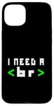 Coque pour iPhone 15 Plus Citation humoristique pour programmateur informatique, « I Need A Break Code »