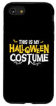 iPhone SE (2020) / 7 / 8 This Is My Halloween Costume Funny Halloween Party Graphic Case