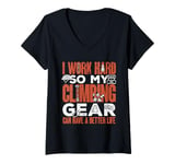 Womens Bouldering Climber My Climbing Gear Can Have A Better Life V-Neck T-Shirt