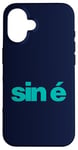 Coque pour iPhone 16 Sin é - That Is It Now - as Gaeilge - Irlandais