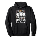 Murder Mystery Games for Adults Murder Mystery Dinner Pullover Hoodie