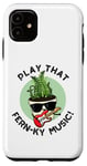 iPhone 11 Play That Fern-ky Music Funny Plant Pun Case