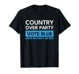 Vote Blue When We Fight We Win Country Over Party T-Shirt