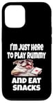 iPhone 12/12 Pro Funny I'm Just Here To Play Rummy And Eat Snacks Card Game Case