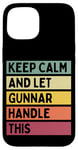 Coque pour iPhone 15 Keep Calm And Let Gunnar Handle This Funny Retro Citation