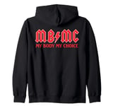 MBMC My Body My Choice - Rock Band Logo Republican Feminism Zip Hoodie