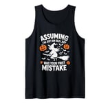 Assuming I Just An Old Lady Was Your First Mistake Halloween Tank Top